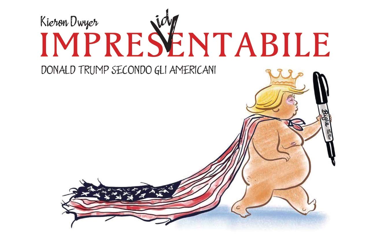 IMPRES(ID)ENTABILE. DONALD TRUMP SECONDO GLI AMERICANI