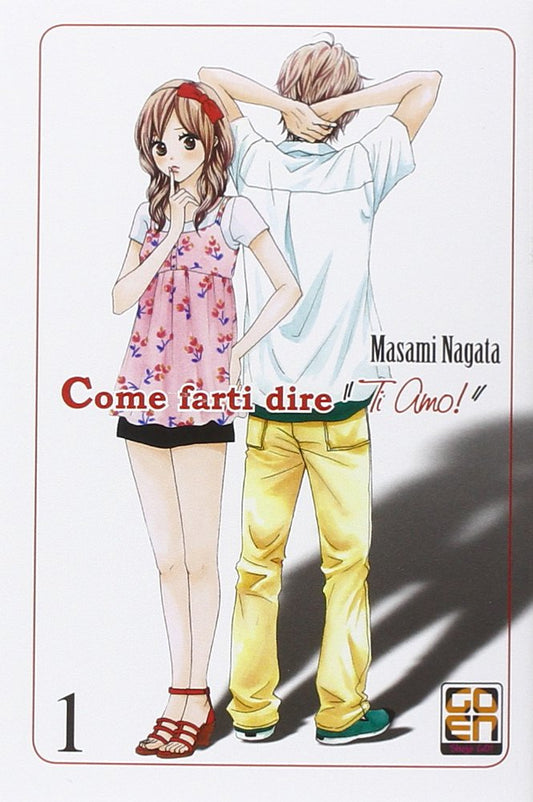 COME FARTI DIRE «TI AMO!». VOL. 1
