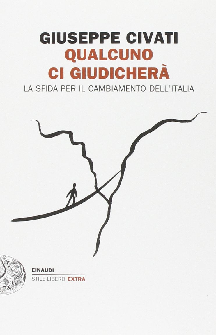 QUALCUNO CI GIUDICHERÀ. LA SFIDA PER IL CAMBIAMENTO DELL'ITALIA