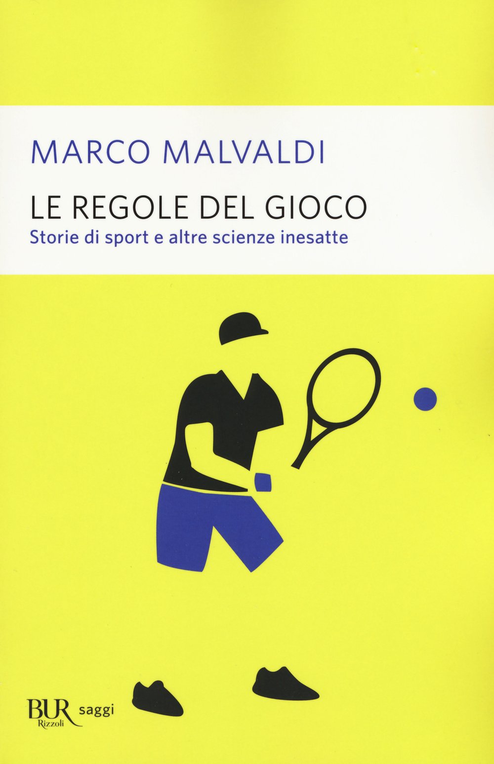 LE REGOLE DEL GIOCO. STORIE DI SPORT E ALTRE SCIENZE INESATTE