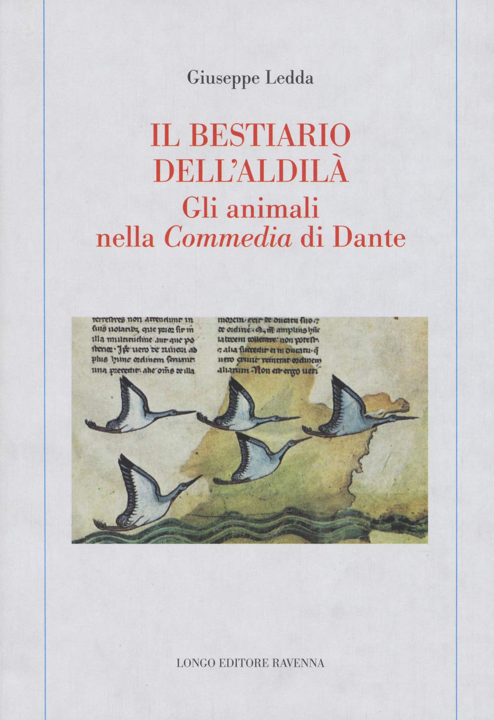BESTIARIO DELL'ALDILÀ. GLI ANIMALI NELLA COMMEDIA DI DANTE