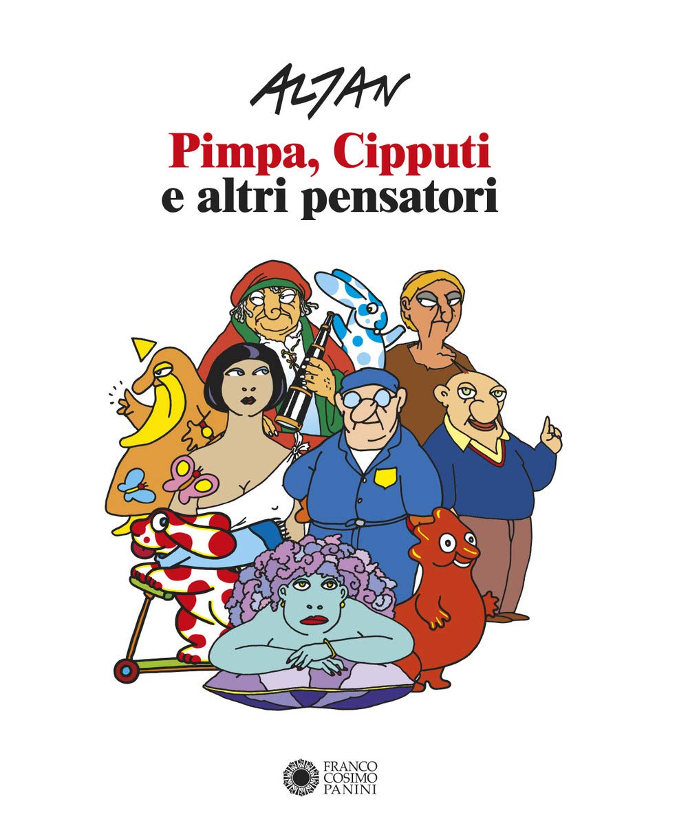 ALTAN. PIMPA, CIPPUTI E ALTRI PENSATORI. Catalogo della Mostra (Roma, 23 ottobre 2019-12 gennaio 2020). Ediz. italiana e inglese