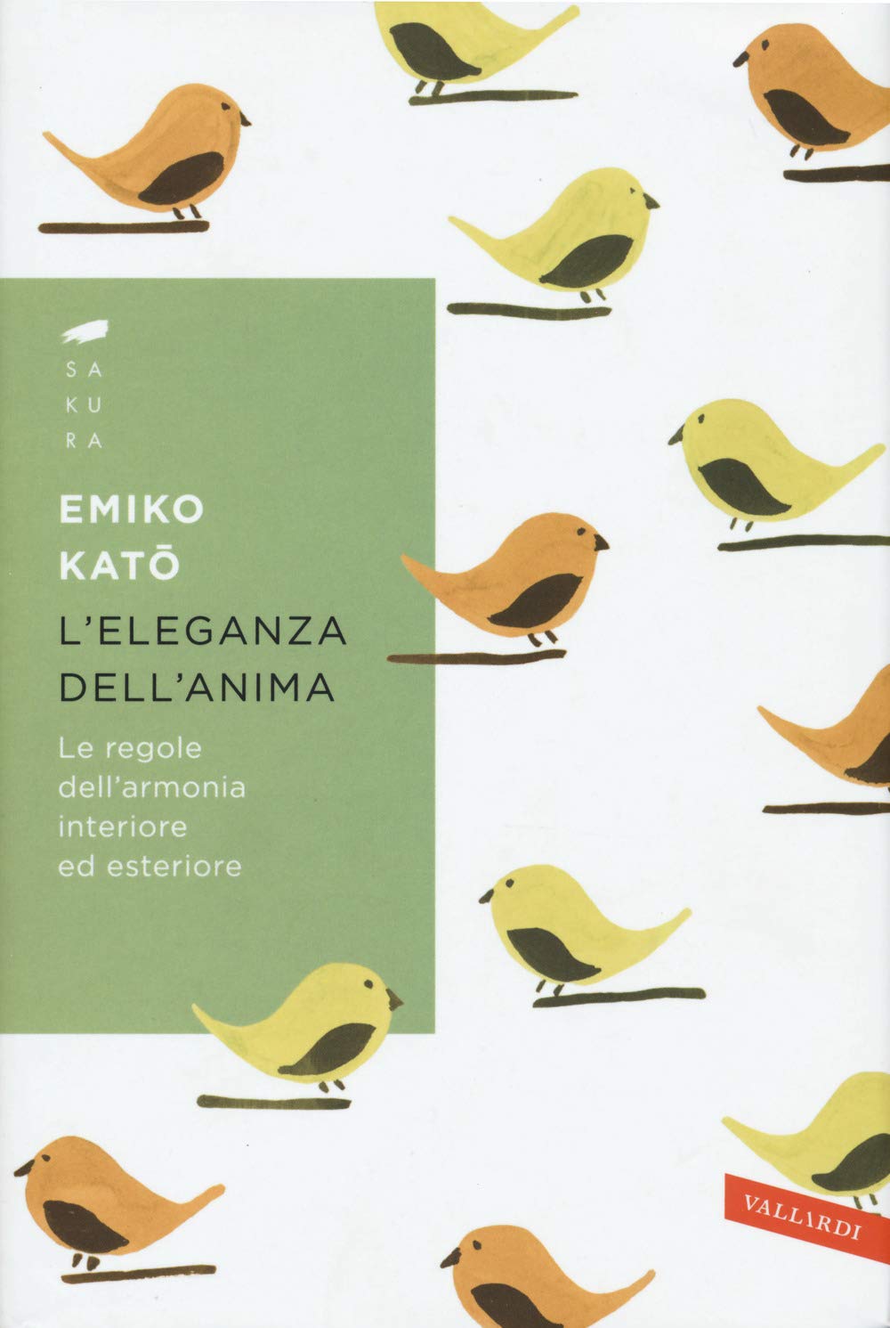 L'ELEGANZA DELL'ANIMA. LE REGOLE DELL'ARMONIA INTERIORE ED ESTERIORE