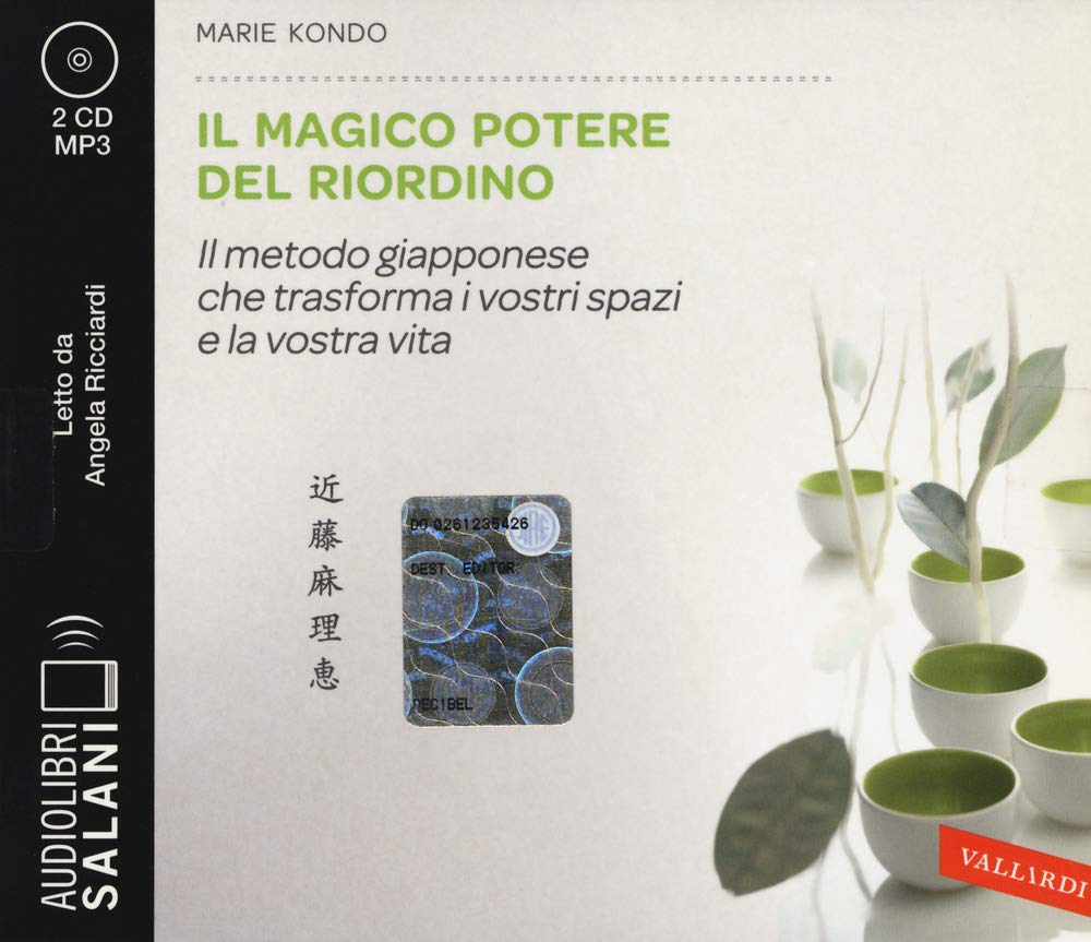 IL MAGICO POTERE DEL RIORDINO. IL METODO GIAPPONESE CHE TRASFORMA I VOSTRI SPAZI E LA VOSTRA VITA LETTO DA ANGELA RICCIARDI. AUDIOLIBRO. 2 CD AUDIO FORMATO MP3