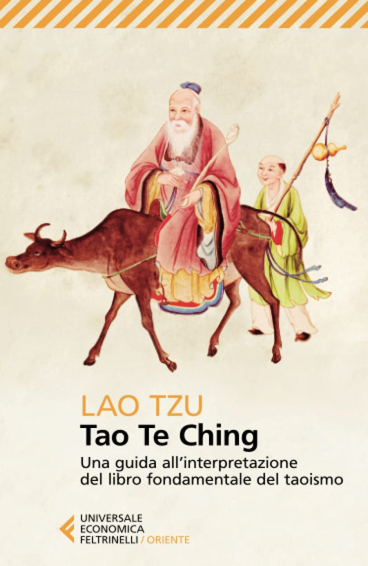 TAO TE CHING. UNA GUIDA ALL'INTERPRETAZIONE DEL LIBRO FONDAMENTALE DEL TAOISMO