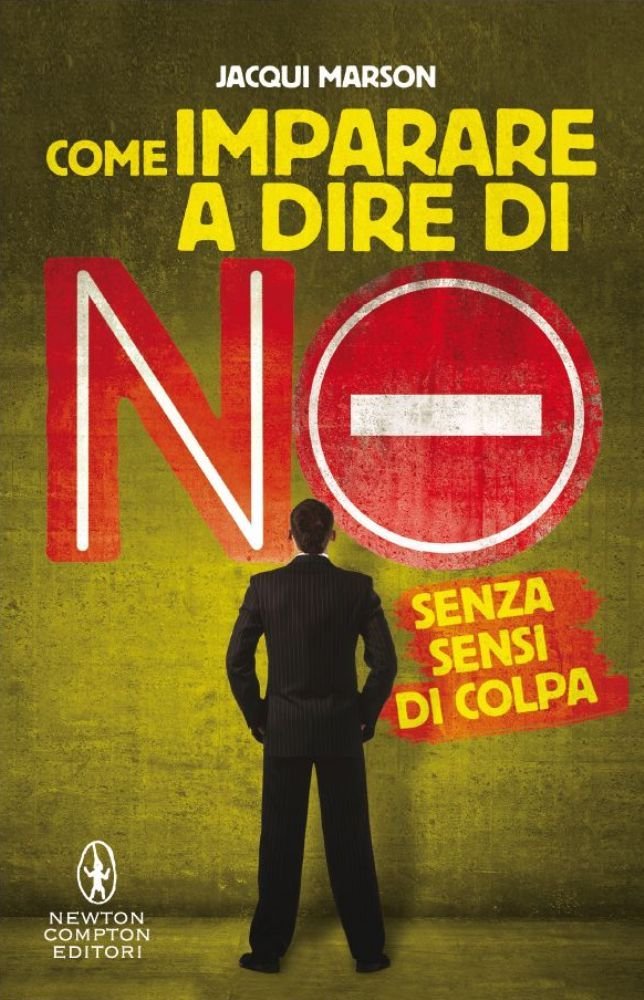 COME IMPARARE A DIRE NO SENZA SENSI DI COLPA