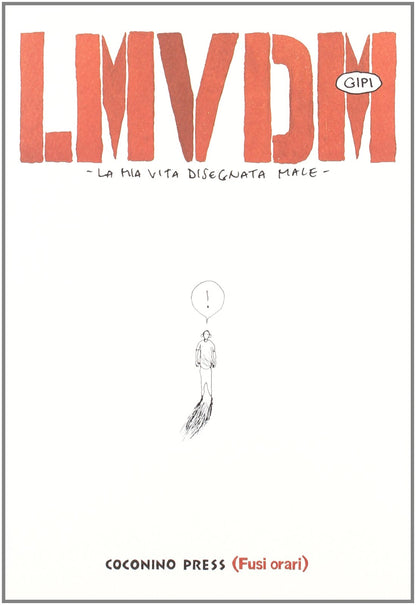 LMVDM. LA MIA VITA DISEGNATA MALE