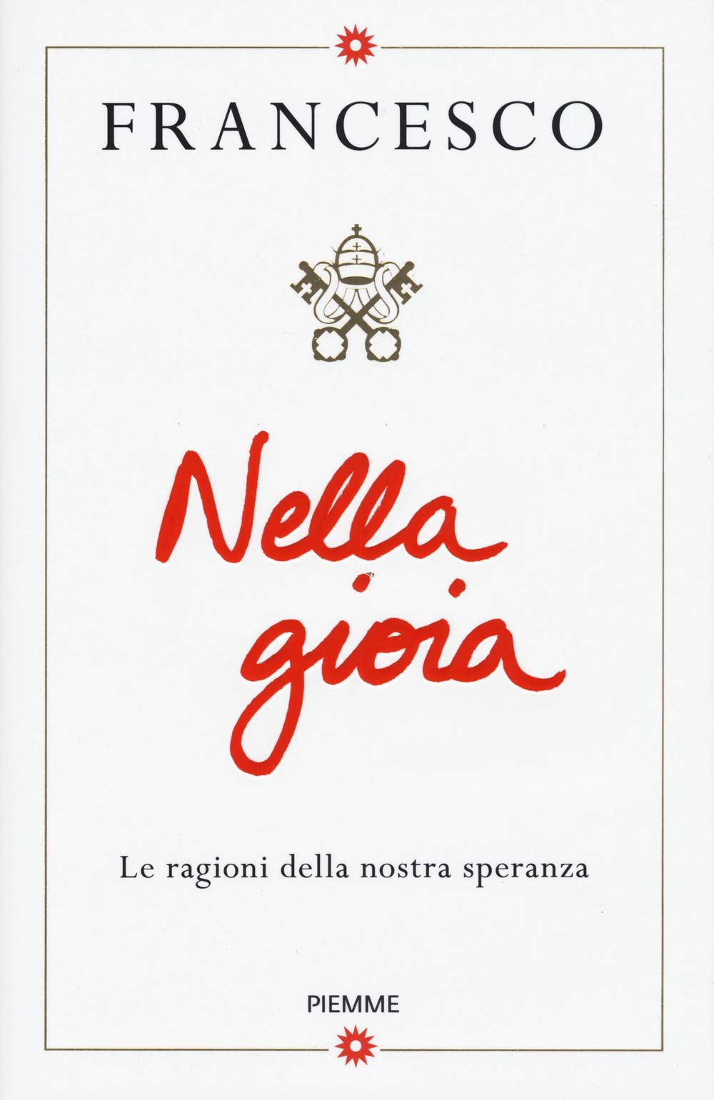 NELLA GIOIA. LE RAGIONI DELLA NOSTRA SPERANZA