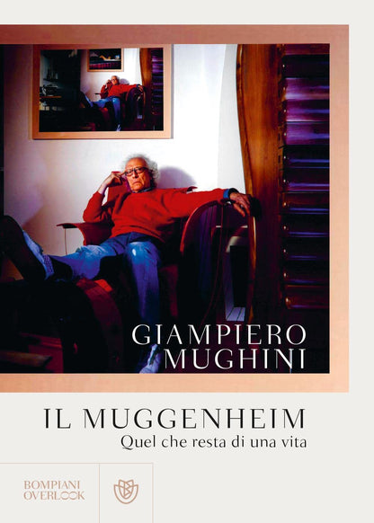 IL MUGGENHEIM. QUEL CHE RESTA DI UNA VITA