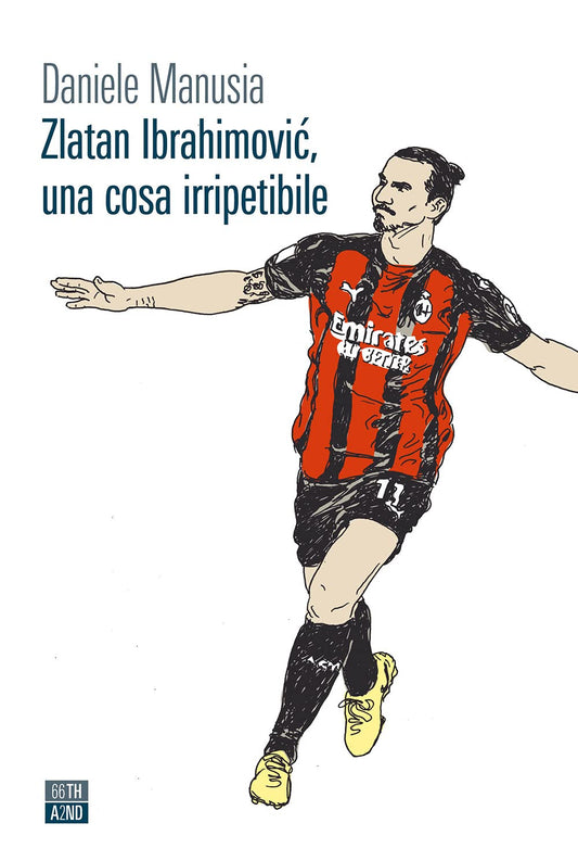 ZLATAN IBRAHIMOVIC, UNA COSA IRRIPETIBILE