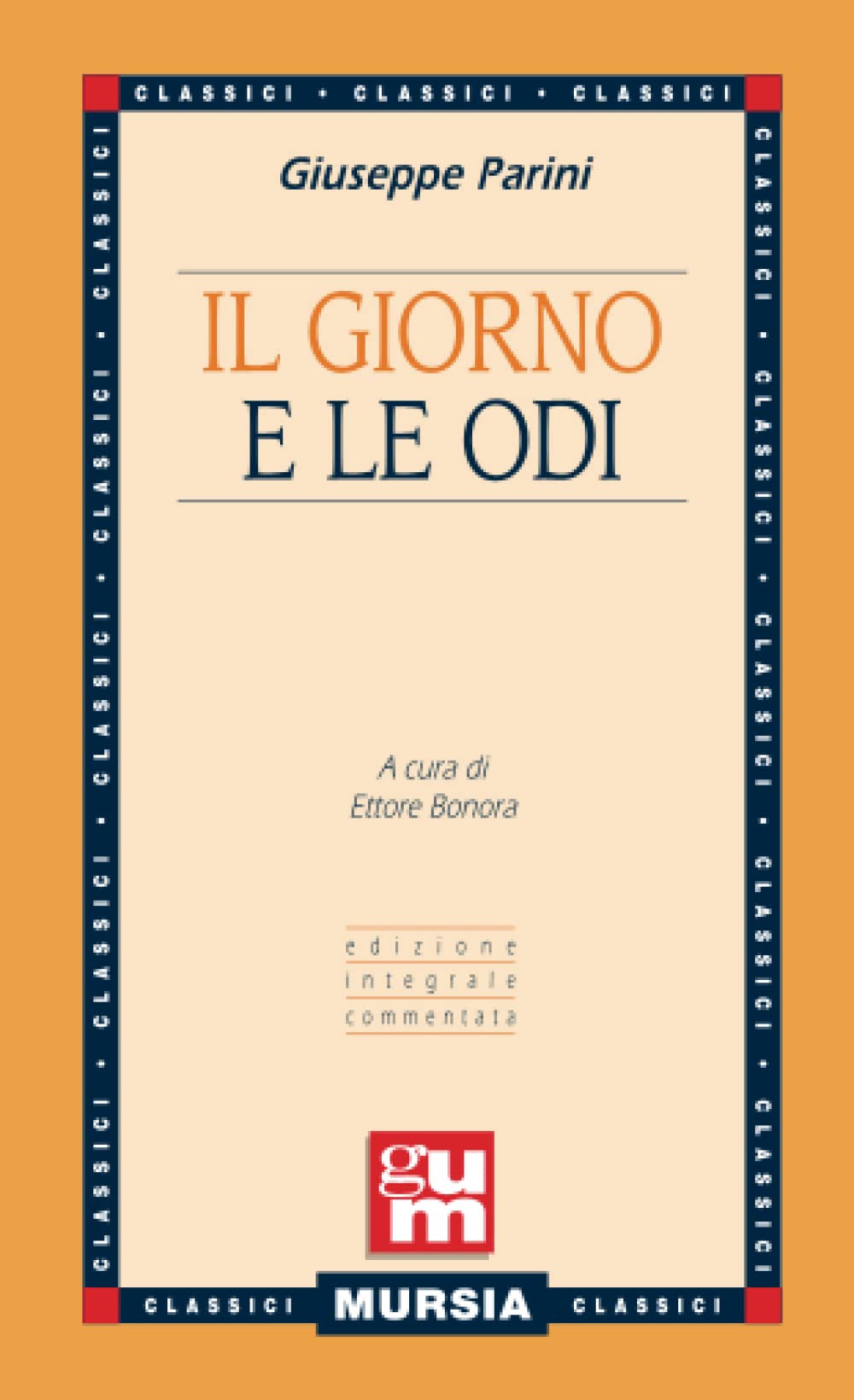 IL GIORNO E LE ODI: EDIZIONE INTEGRALE COMMENTATA