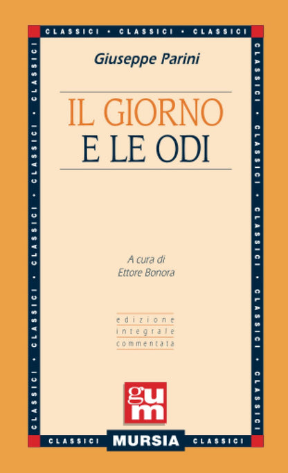 IL GIORNO E LE ODI: EDIZIONE INTEGRALE COMMENTATA