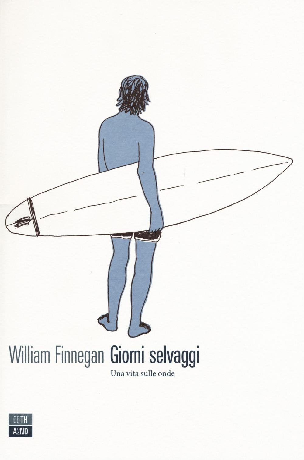 GIORNI SELVAGGI. UNA VITA SULLE ONDE