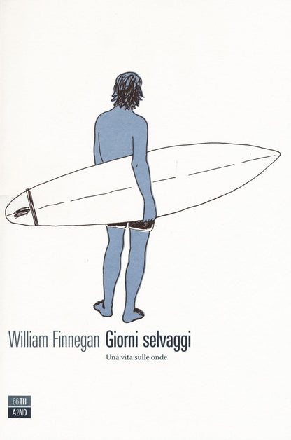 GIORNI SELVAGGI. UNA VITA SULLE ONDE