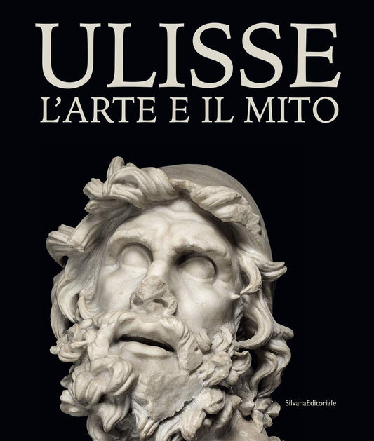 ULISSE. L'ARTE E IL MITO. CATALOGO DELLA MOSTRA. EDIZ. ILLUSTRATA