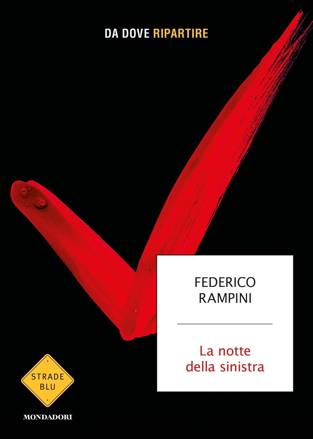 LA NOTTE DELLA SINISTRA. DA DOVE RIPARTIRE