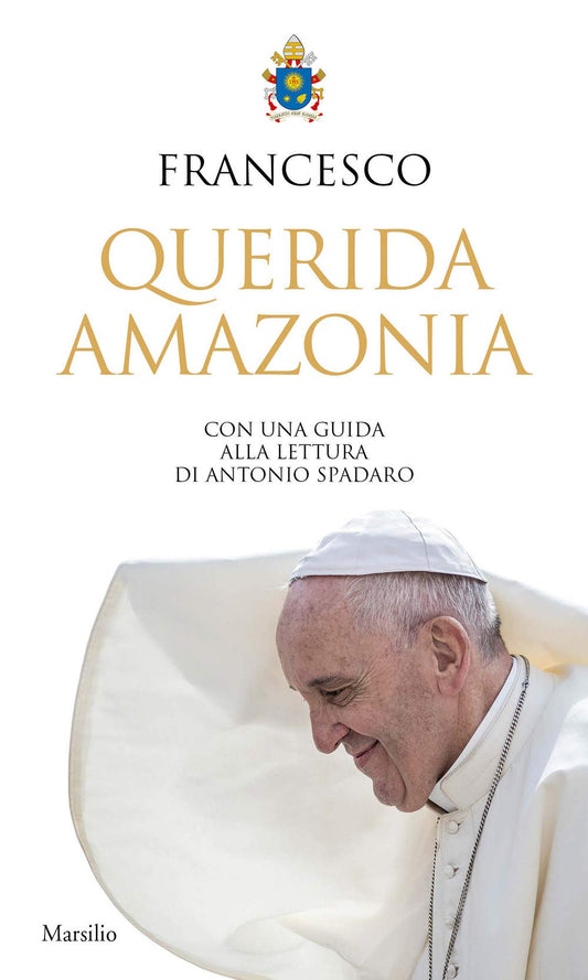 «QUERIDA AMAZONIA». ESORTAZIONE APOSTOLICA POSTSINODALE AL POPOLO DI DIO E A TUTTE LE PERSONE DI BUONA VOLONTÀ