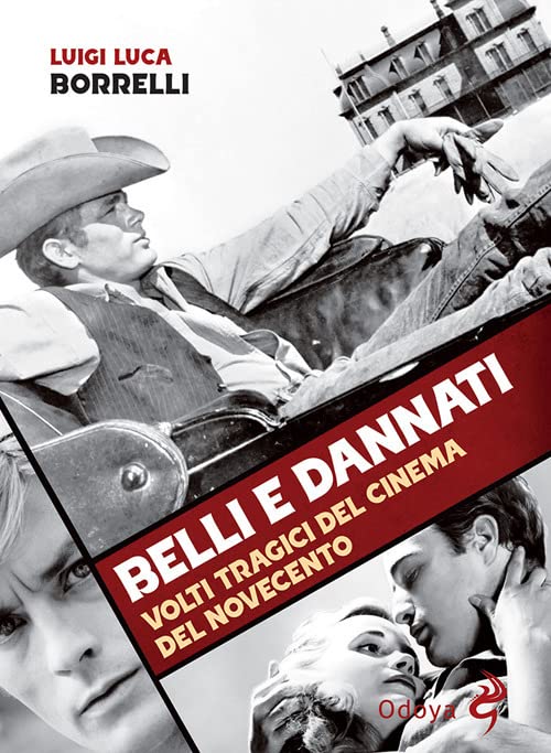 BELLI E DANNATI. VOLTI TRAGICI DEL CINEMA DEL NOVECENTO