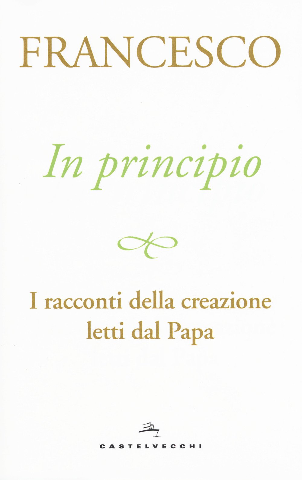 IN PRINCIPIO. I RACCONTI DELLA CREAZIONE LETTI DAL PAPA