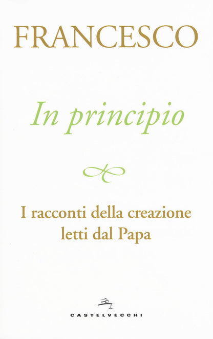 IN PRINCIPIO. I RACCONTI DELLA CREAZIONE LETTI DAL PAPA