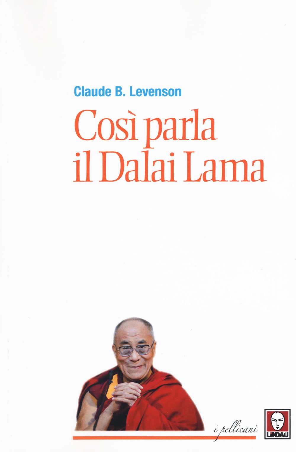 COSÌ PARLA IL DALAI LAMA. NUOVA EDIZ.
