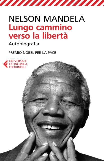 LUNGO CAMMINO VERSO LA LIBERTA. AUTOBIOGRAFIA