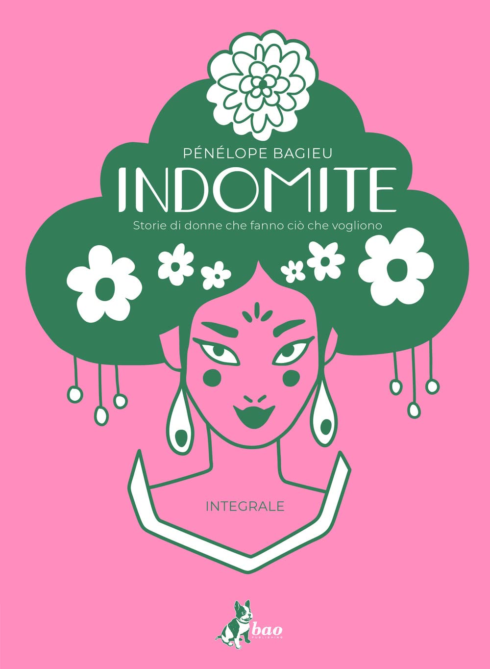 INDOMITE. Storie di donne che fanno ciò che vogliono. Ediz. integrale