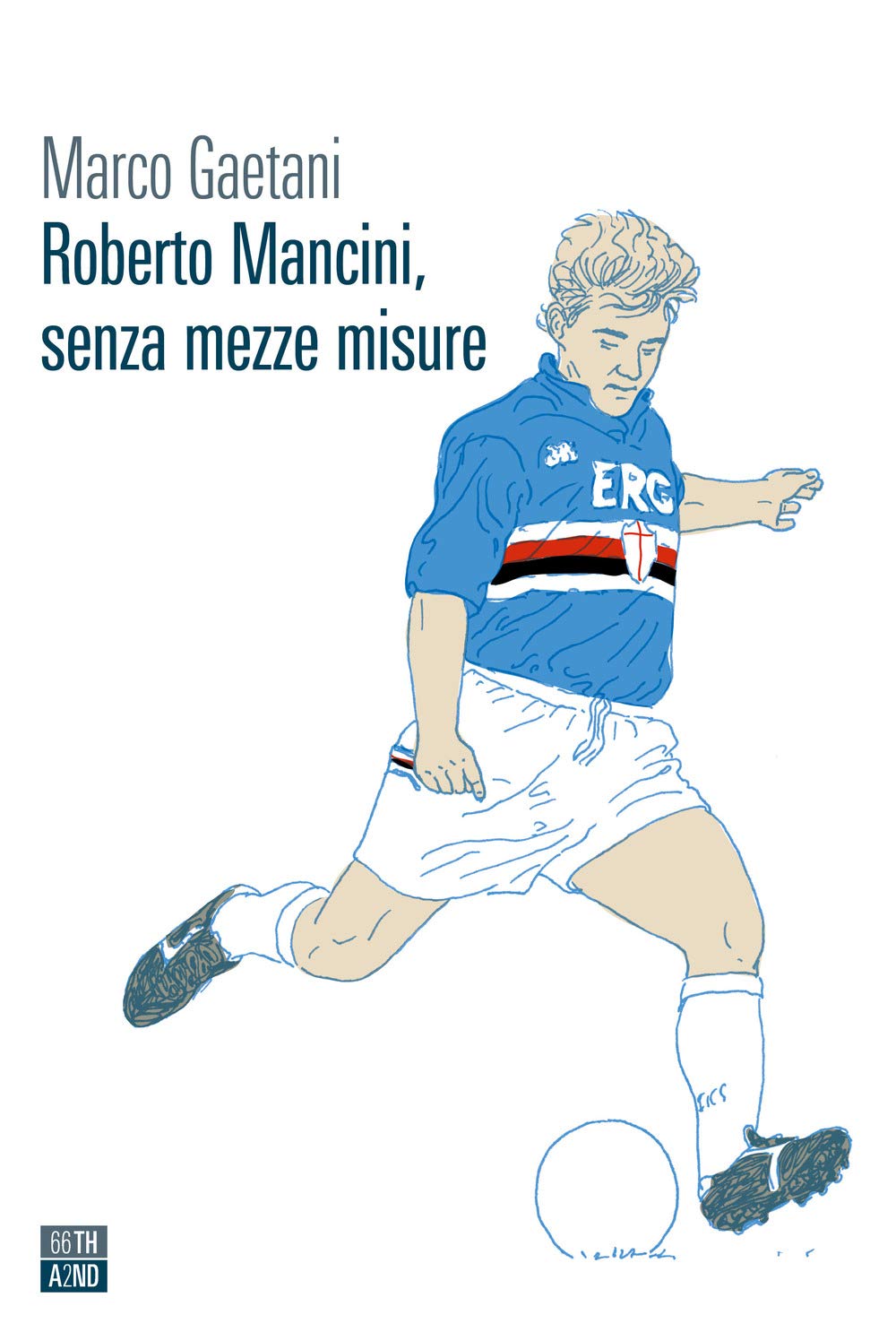 ROBERTO MANCINI, SENZA MEZZE MISURE