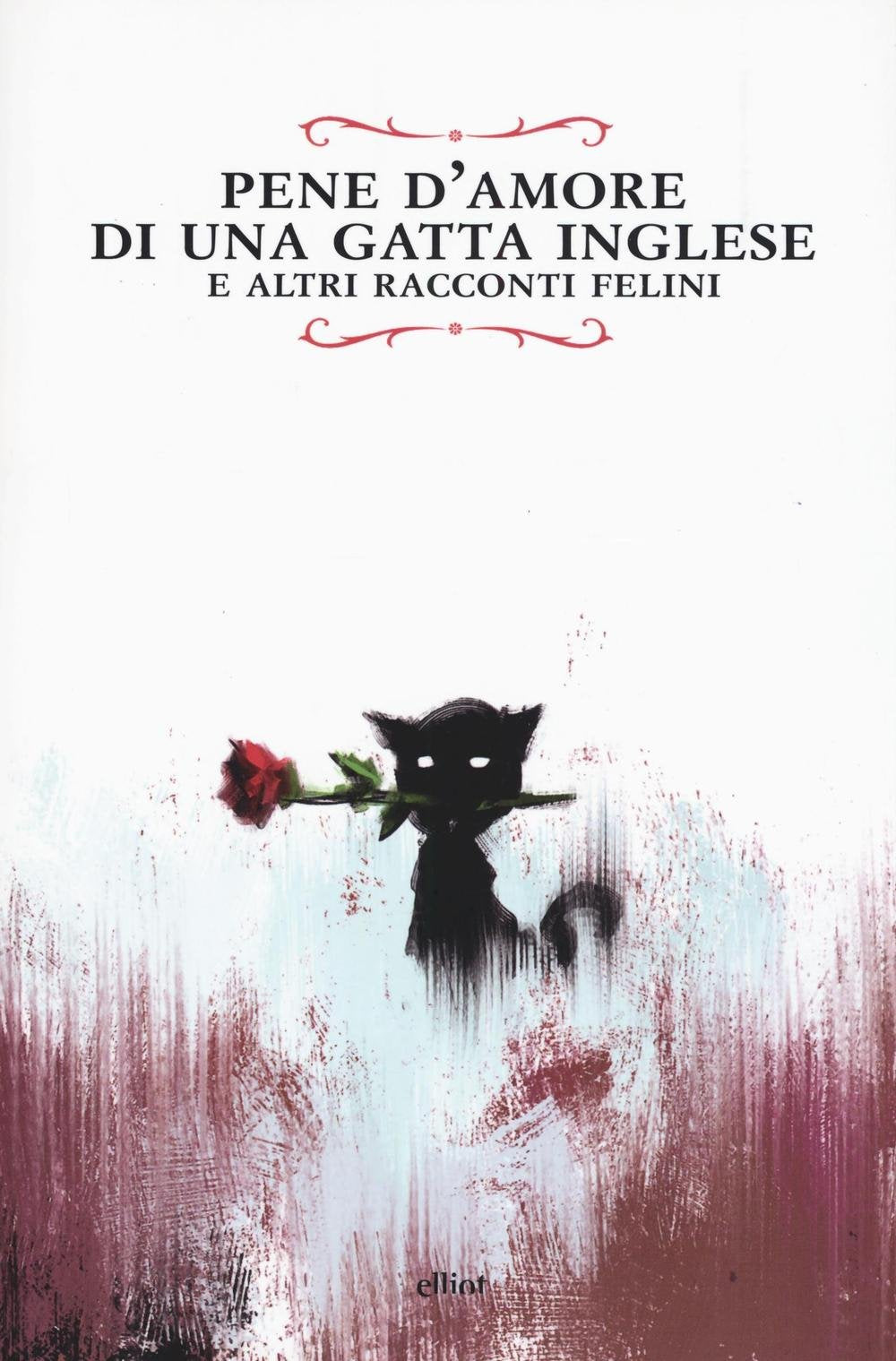 PENE D'AMORE DI UNA GATTA INGLESE E ALTRI RACCONTI FELINI