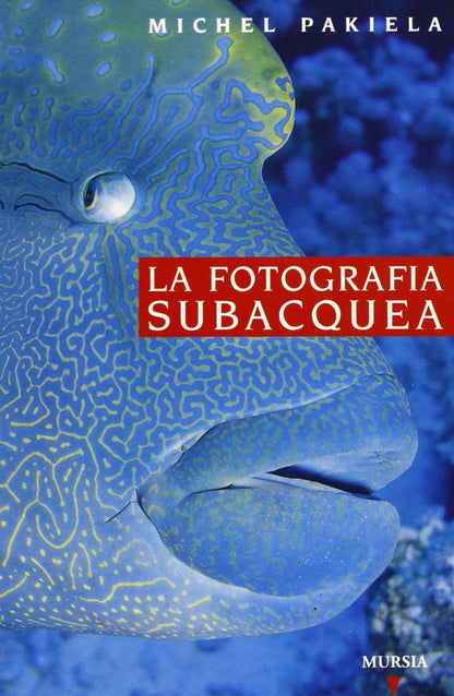 GUIDA VAGNON. LA FOTOGRAFIA SUBACQUEA