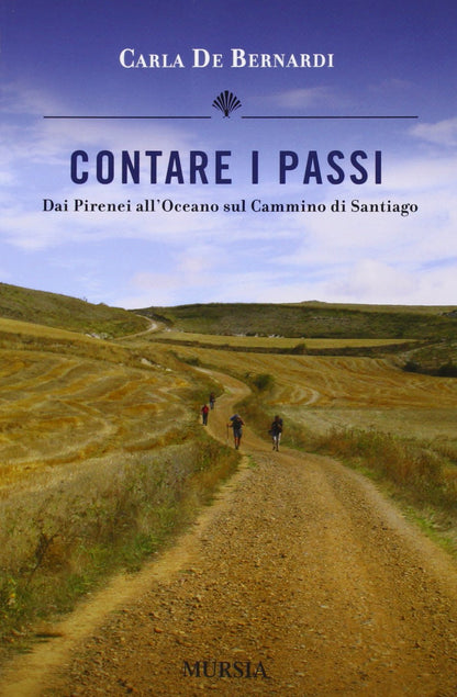 CONTARE I PASSI. DAI PIRENEI ALL'OCEANO SUL CAMMINO DI SANTIAGO