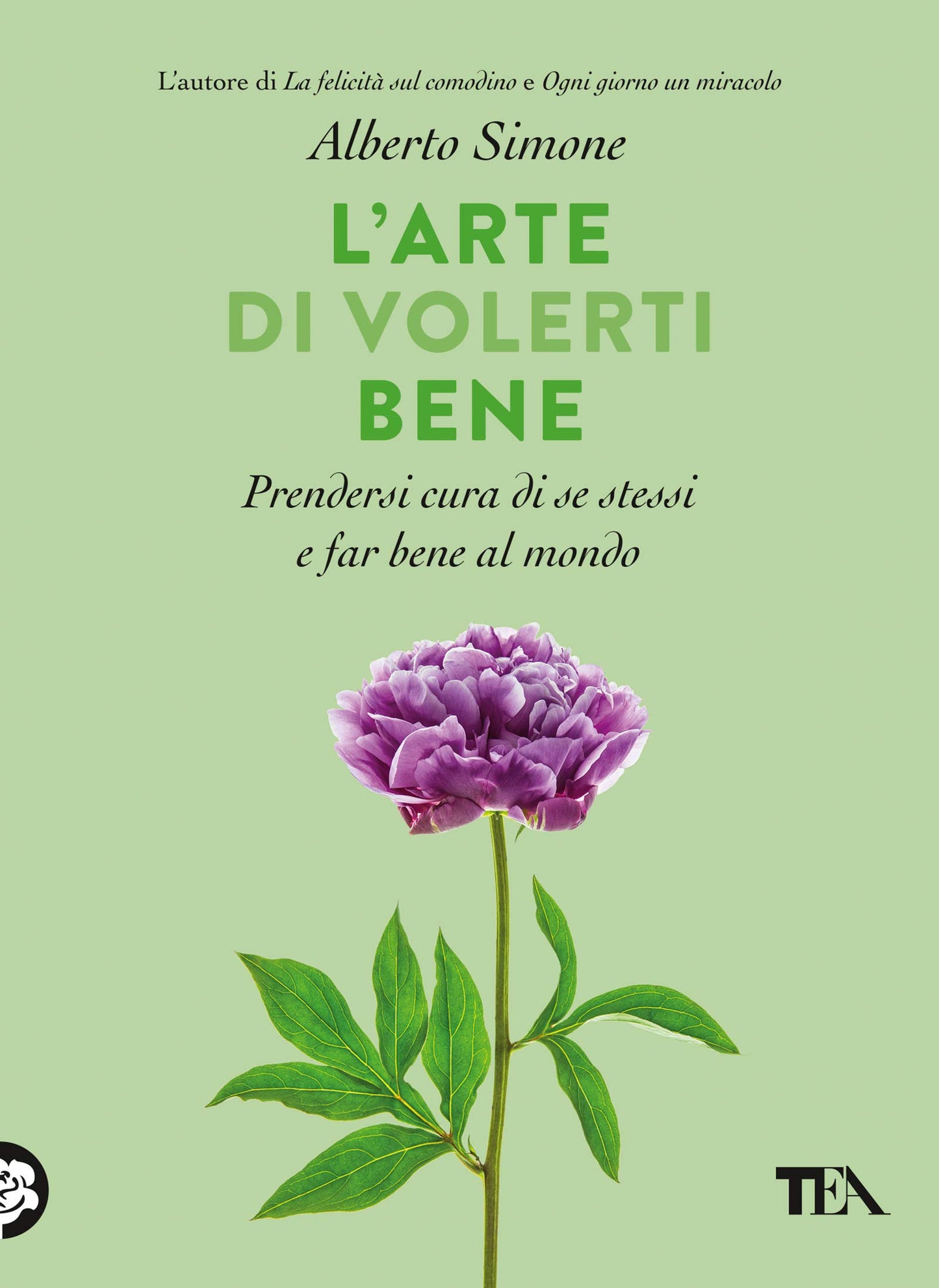 L'ARTE DI VOLERTI BENE. PRENDERSI CURA DI SE STESSI E FAR BENE AL MONDO