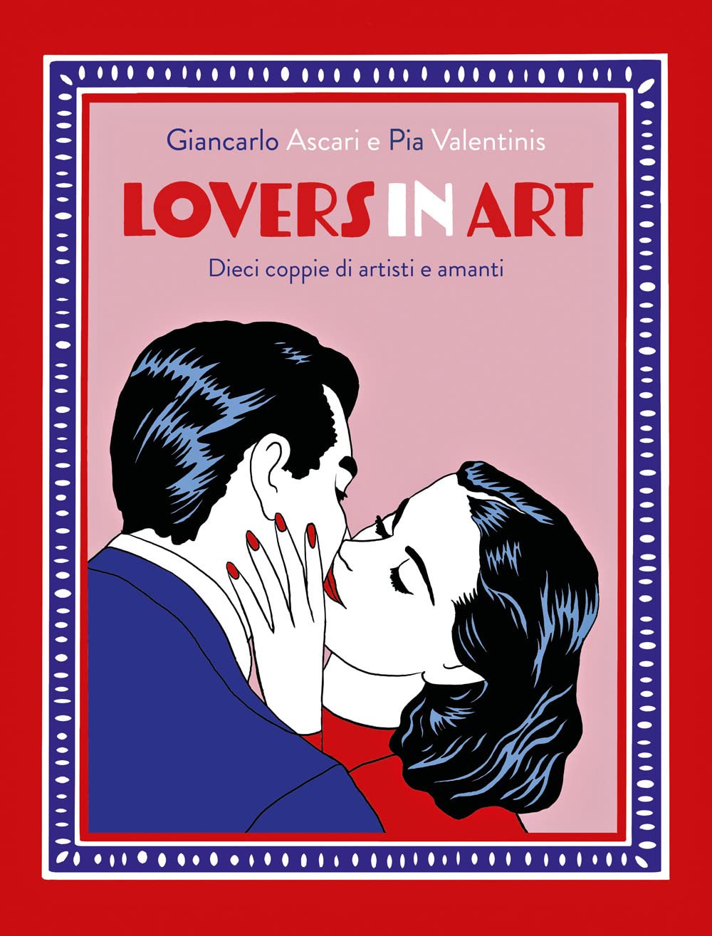 LOVERS IN ART. DIECI COPPIE DI ARTISTI E AMANTI