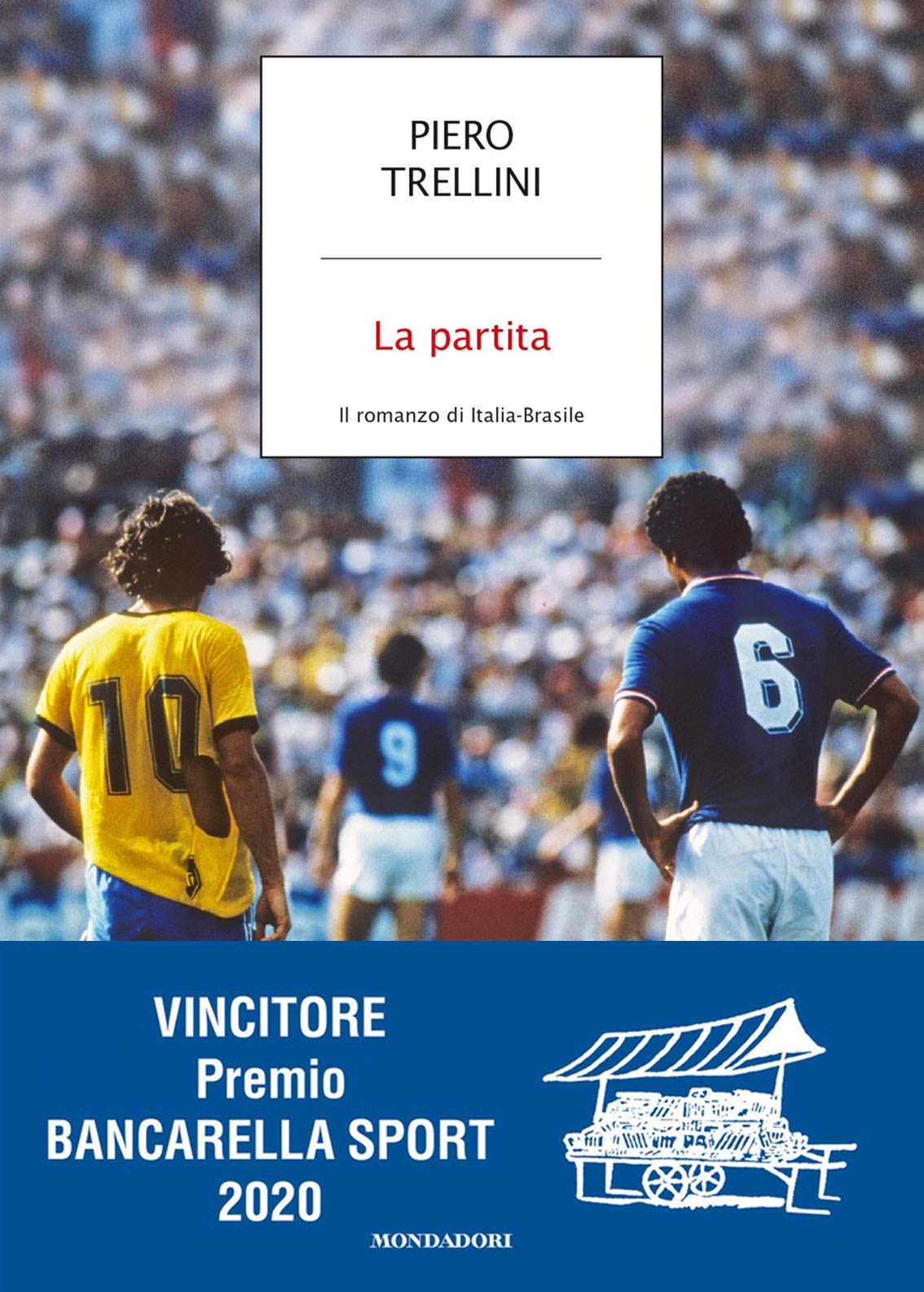LA PARTITA. IL ROMANZO DI ITALIA-BRASILE