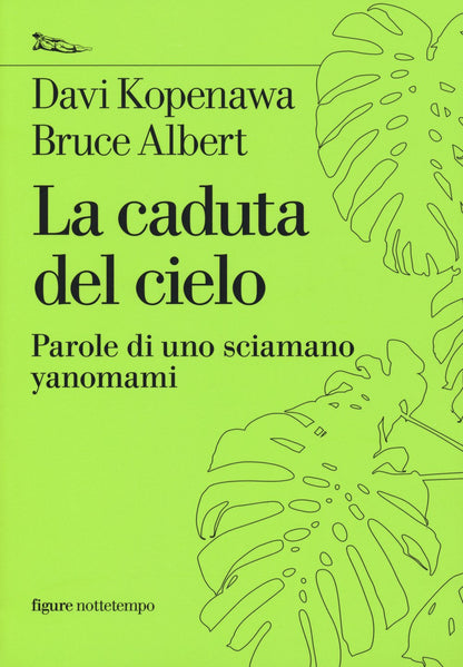 LA CADUTA DEL CIELO. PAROLE DI UNO SCIAMANO YANOMAMI