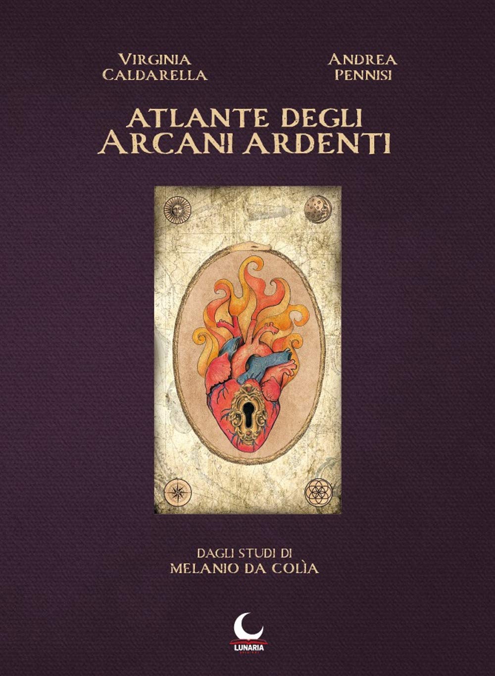 ATLANTE DEGLI ARCANI ARDENTI. DAGLI STUDI DI MELANIO COLIA.