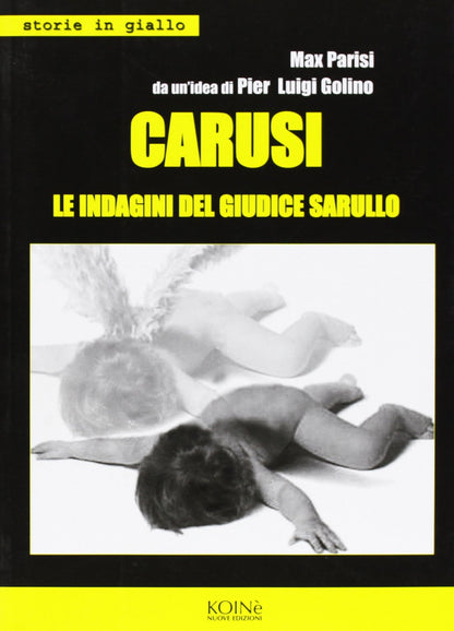 CARUSI. LE INDAGINI DEL GIUDICE SARULLO