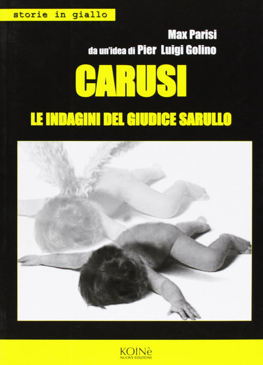 CARUSI. LE INDAGINI DEL GIUDICE SARULLO