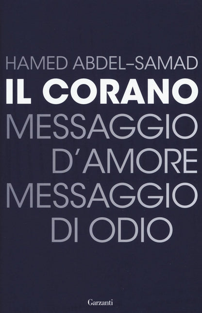 IL CORANO. MESSAGGIO D'AMORE, MESSAGGIO DI ODIO