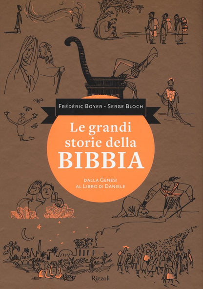 LA GRANDI STORIE DELLA BIBBIA. DALLA GENESI AL LIBRO DI DANIELE. EDIZ. ILLUSTRATA