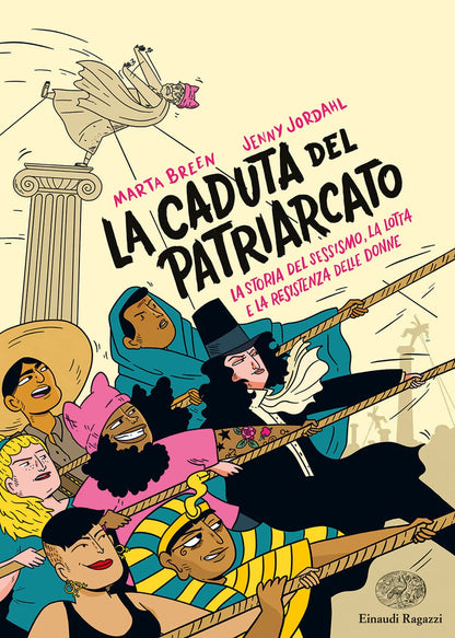 LA CADUTA DEL PATRIARCATO. LA STORIA DEL SESSISMO, LA LOTTA E LA RESISTENZA DELLE DONNE