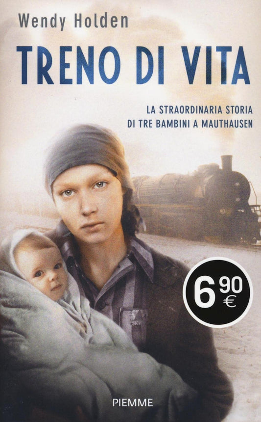 TRENO DI VITA. LA STRAORDINARIA STORIA DI TRE BAMBINI A MAUTHAUSEN