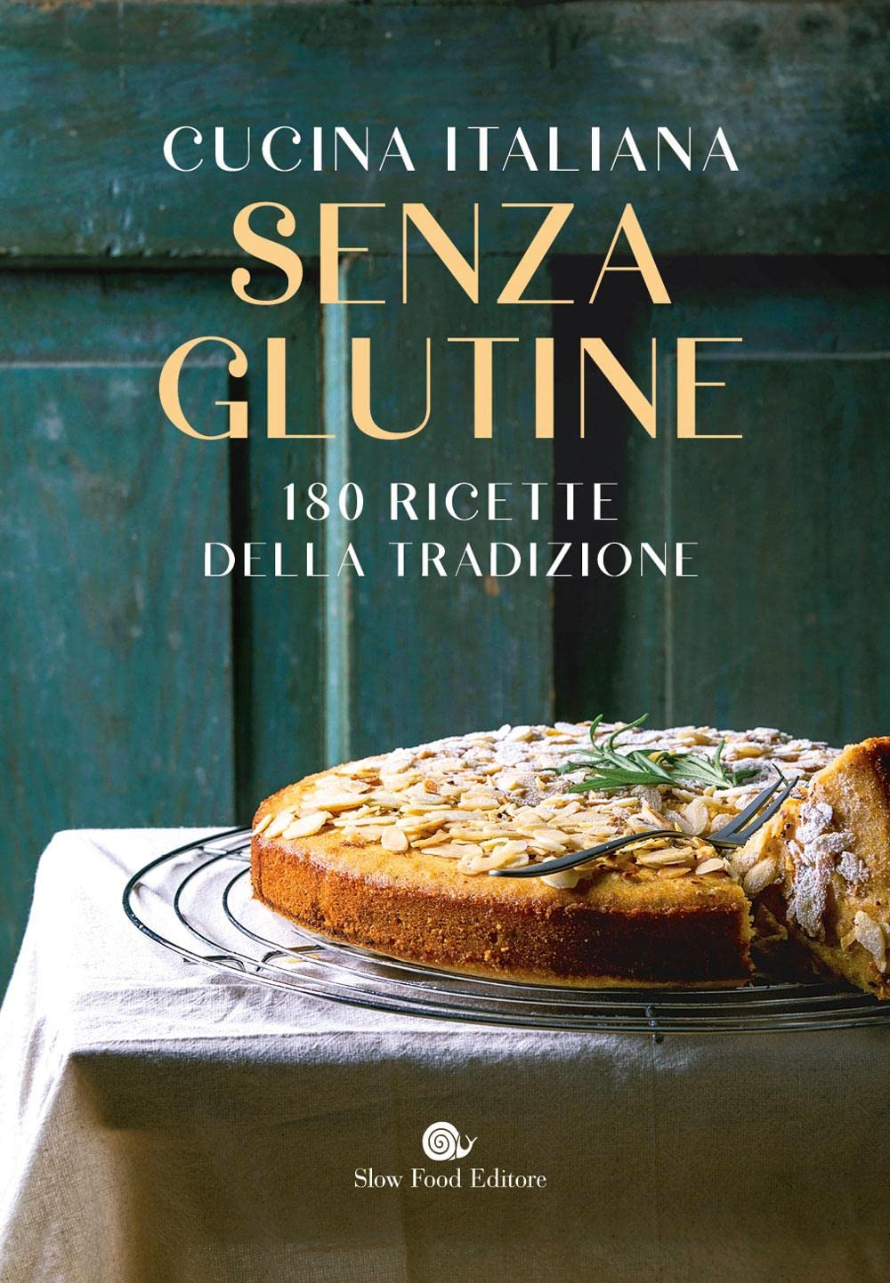 CUCINA ITALIANA SENZA GLUTINE. 180 RICETTE DELLA TRADIZIONE