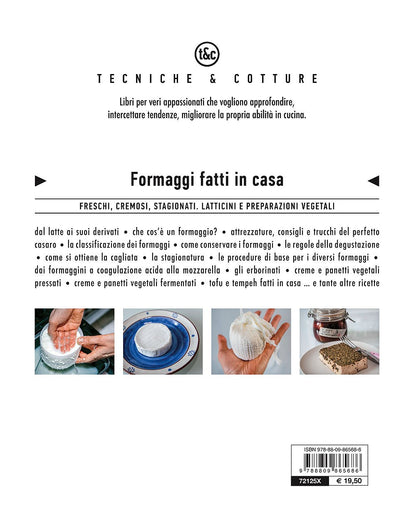 FORMAGGI FATTI IN CASA. FRESCHI, CREMOSI, STAGIONATI. LATTICINI E PREPARAZIONI VEGETALI