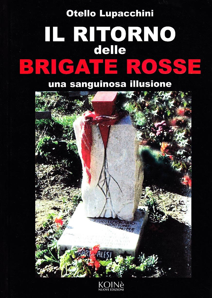 IL RITORNO DELLE BRIGATE ROSSE. UNA SANGUINOSA ILLUSIONE