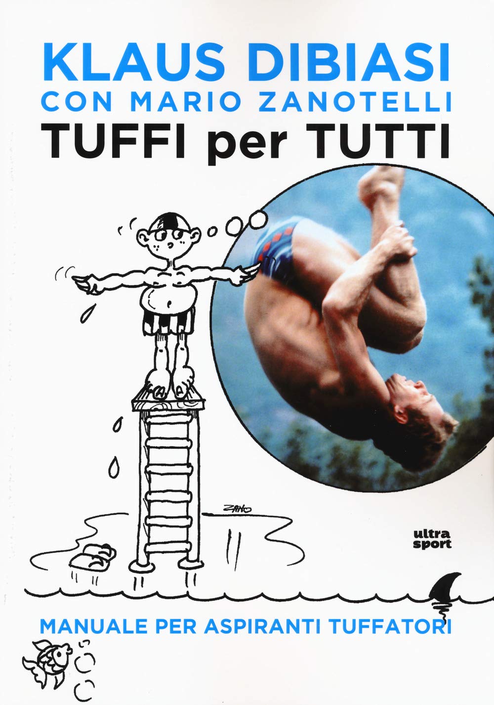 TUFFI PER TUTTI. MANUALE PER ASPIRANTI TUFFATORI
