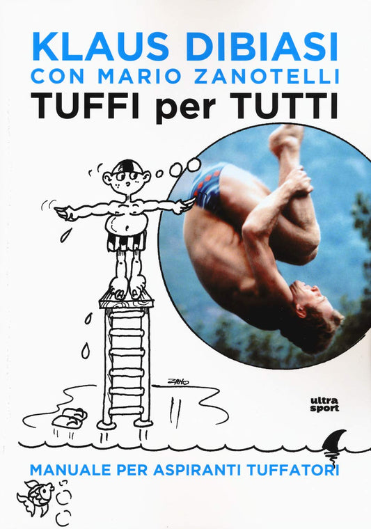 TUFFI PER TUTTI. MANUALE PER ASPIRANTI TUFFATORI