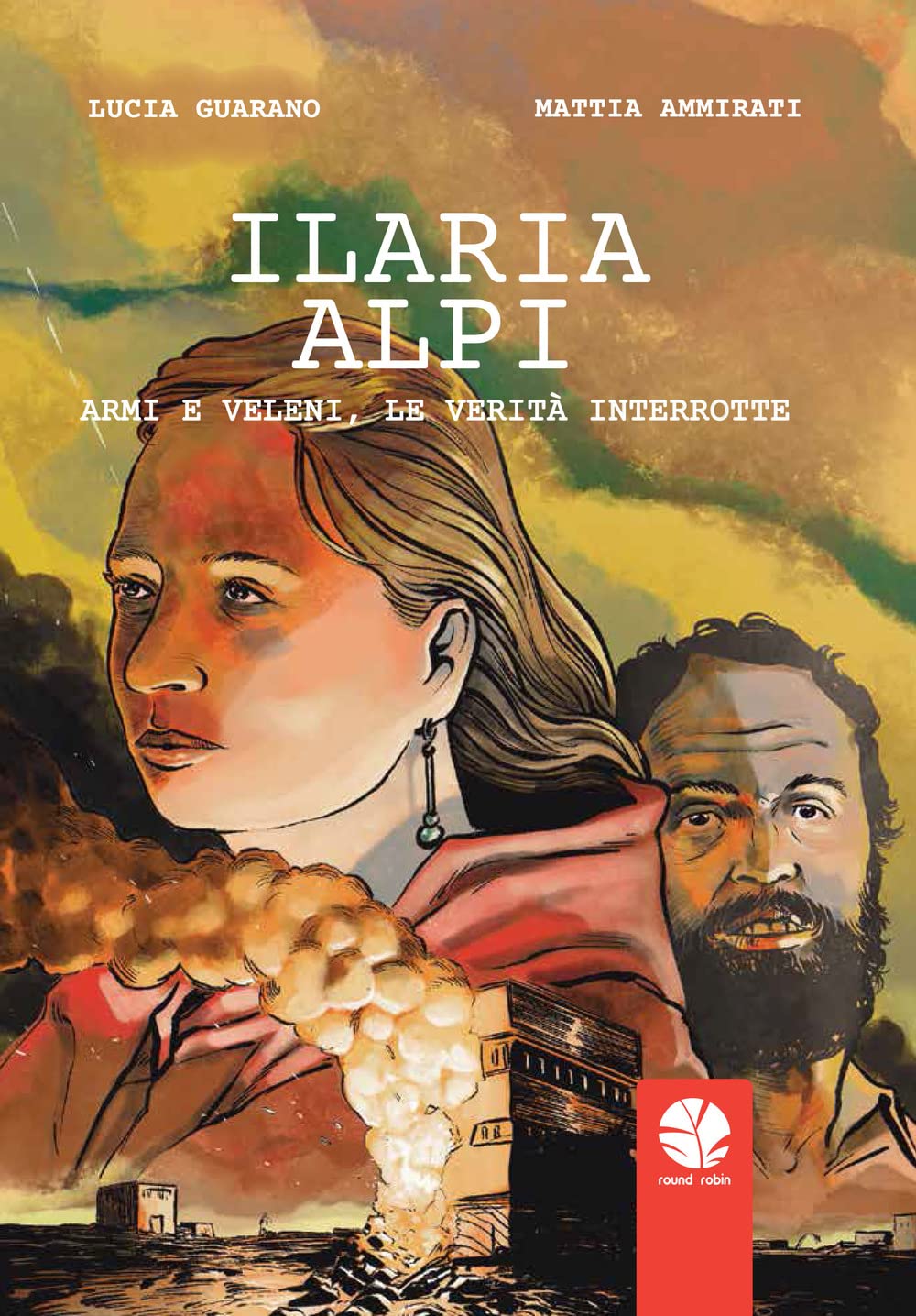 ILARIA ALPI. ARMI E VELENI, LE VERITÀ INTERROTTE