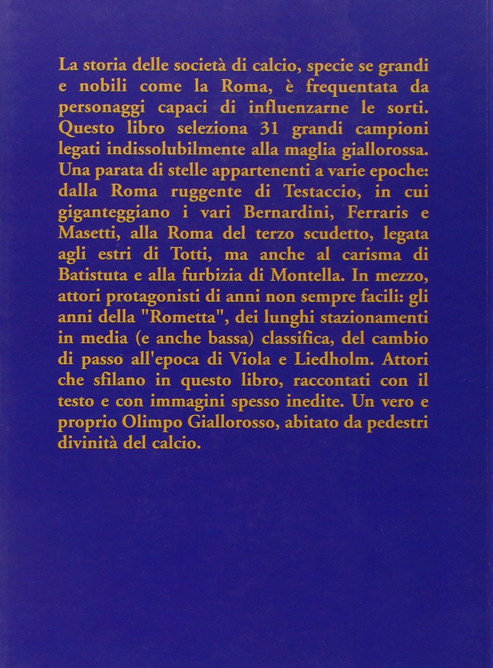 OLIMPO GIALLOROSSO. GALLERIA DEGLI UOMINI CHE HANNO FATTO GRANDE LA ROMA