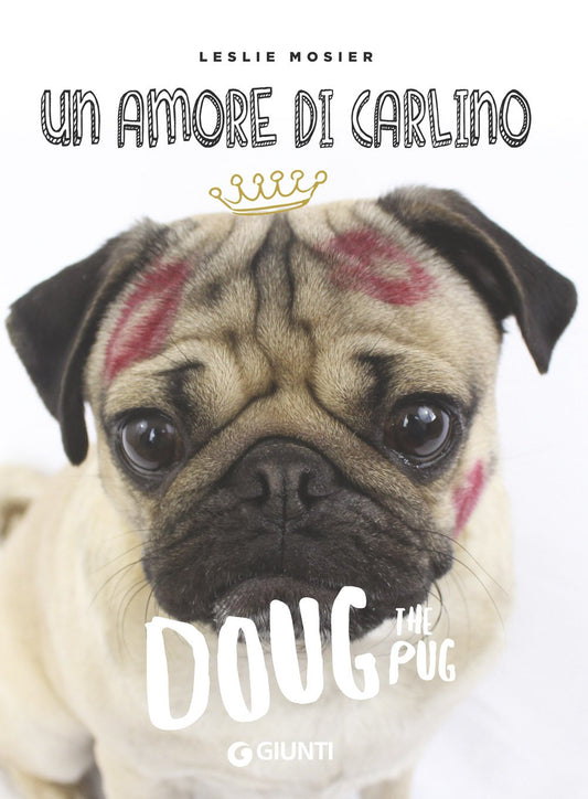 UN AMORE DI CARLINO. DOUG THE PUG